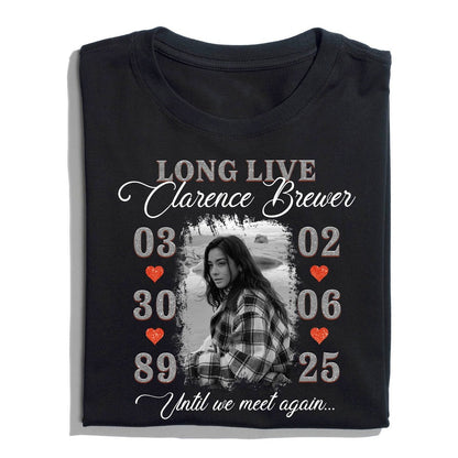 Personalized Memorial Photo Long Live Until We Meet Again T-Shirt
