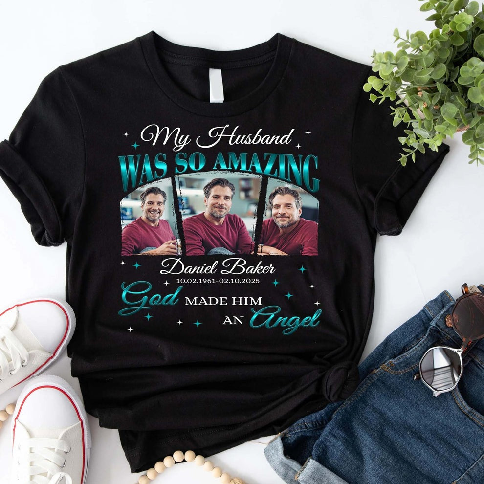 Personalized Memorial Photo My Husband Was So Amazing God Made Him an Angel T-Shirt