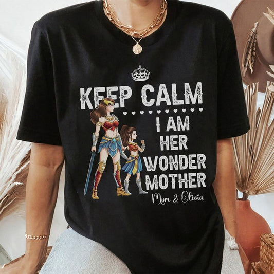 Personalized Mother and Daughter Warrior Keep Calm I Am Her Wonder Mother T-Shirt