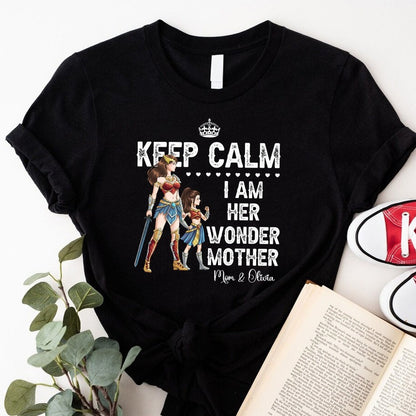Personalized Mother and Daughter Warrior Keep Calm I Am Her Wonder Mother T-Shirt