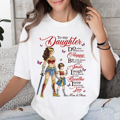Personalized Mother to My Daughter Warrior Do What Makes You Happy T-Shirt
