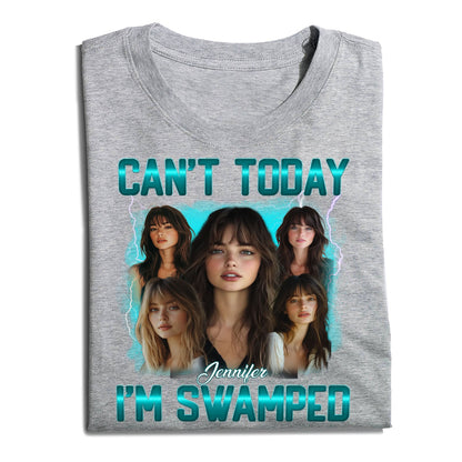 Personalized Photo Can't Today I'm Swamped T-Shirt