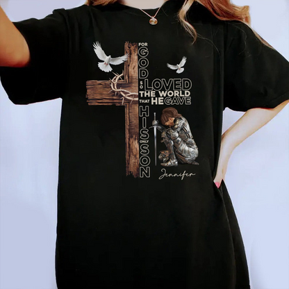 Personalized Warrior of God For God So Loved the World That He Gave His Only Son T-Shirt