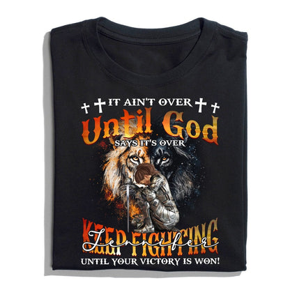 Personalized Warrior of God It Ain't Over Until God Say It's Over T-Shirt