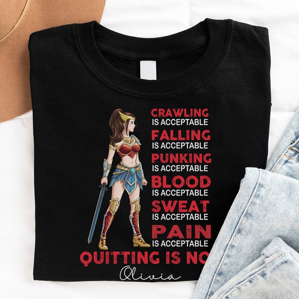 Personalized Wonder Woman Warrior Crawling is Acceptable Falling is Acceptable Quitting is Not T-Shirt
