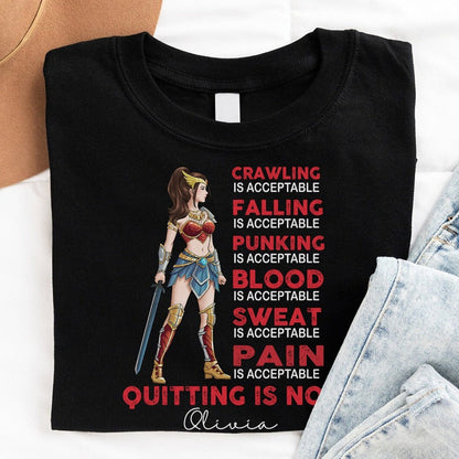 Personalized Wonder Woman Warrior Crawling is Acceptable Falling is Acceptable Quitting is Not T-Shirt