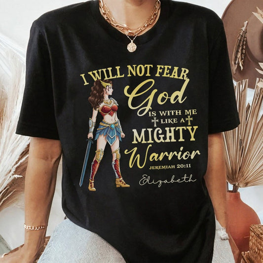 Personalized Wonder Woman Warrior of God I Will Not Fear for God Is with Me Jeremiah 20:11 T-Shirt