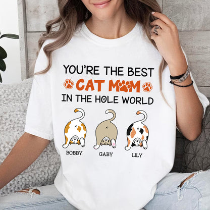 Personalized Funny Cat You Are The Best Cat Mom In The Hole World T-Shirt
