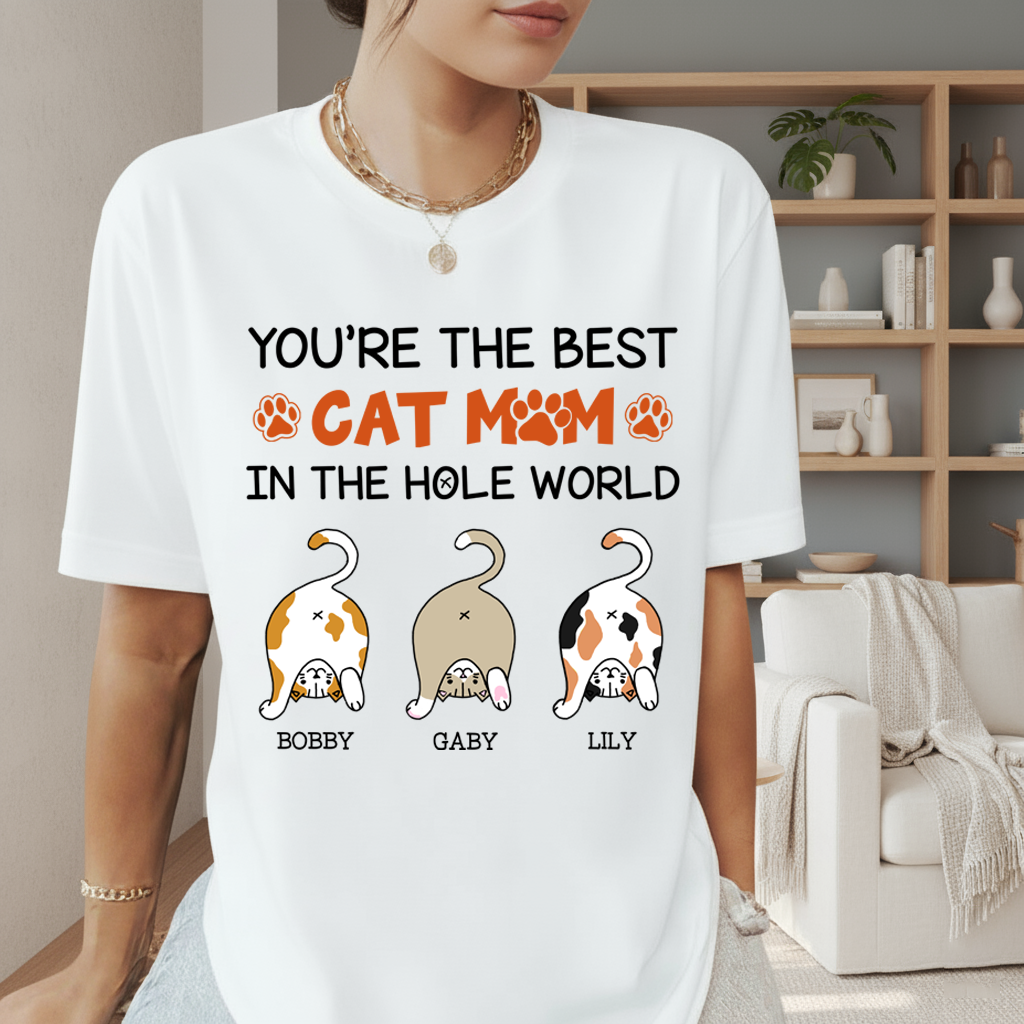 Personalized Funny Cat You Are The Best Cat Mom In The Hole World T-Shirt