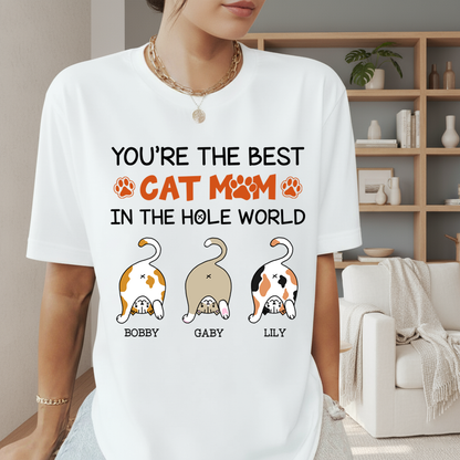 Personalized Funny Cat You Are The Best Cat Mom In The Hole World T-Shirt