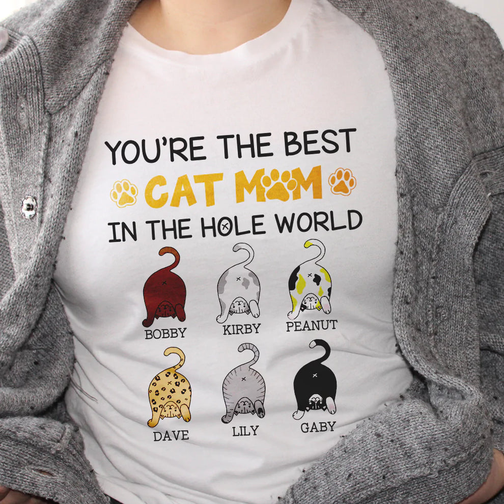 Personalized Funny Cat You Are The Best Cat Mom In The Hole World T-Shirt