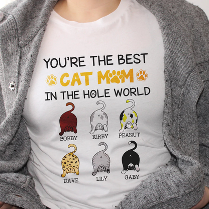Personalized Funny Cat You Are The Best Cat Mom In The Hole World T-Shirt