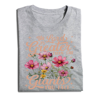The Lord Is Greater Than The Giants You Face Shirt - Inspirational Christian T-Shirt