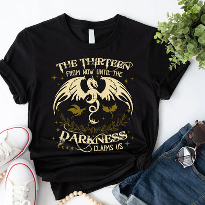 Throne Of Glass The Thirteen From Now Until The Darkness Claims Us T-Shirt