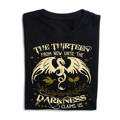 Throne Of Glass The Thirteen From Now Until The Darkness Claims Us T-Shirt