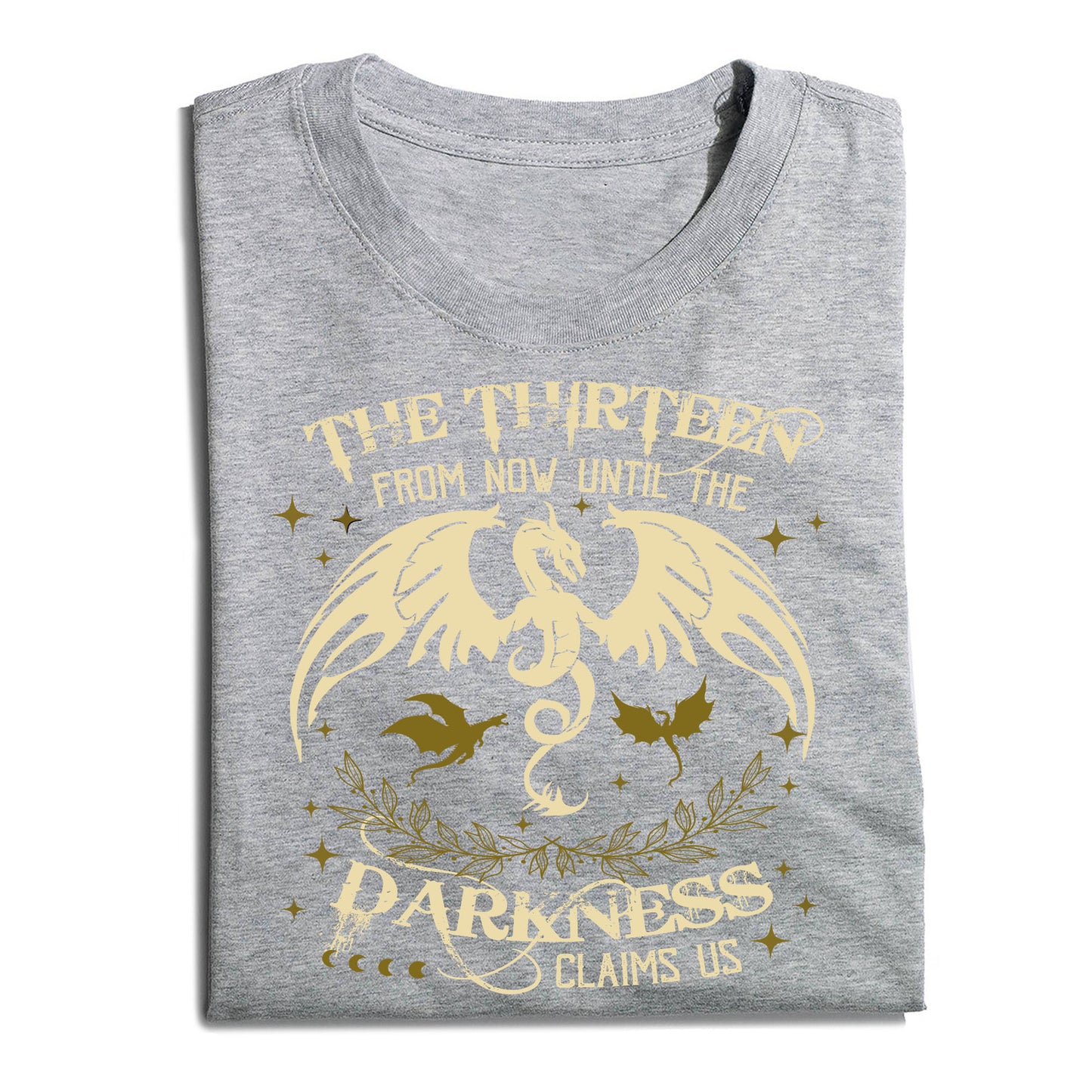 Throne Of Glass The Thirteen From Now Until The Darkness Claims Us T-Shirt