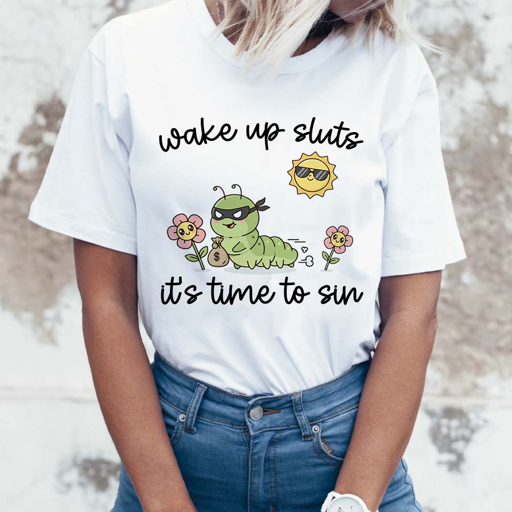Wake Up Sluts It's Time To Sin T-Shirt