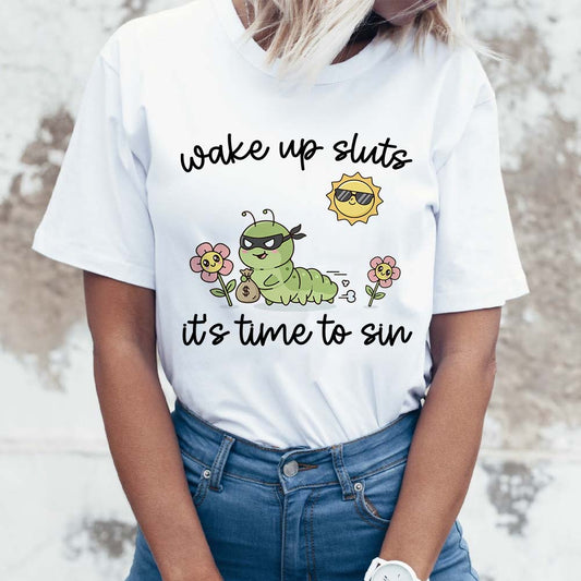 Wake Up Sluts It's Time To Sin T-Shirt