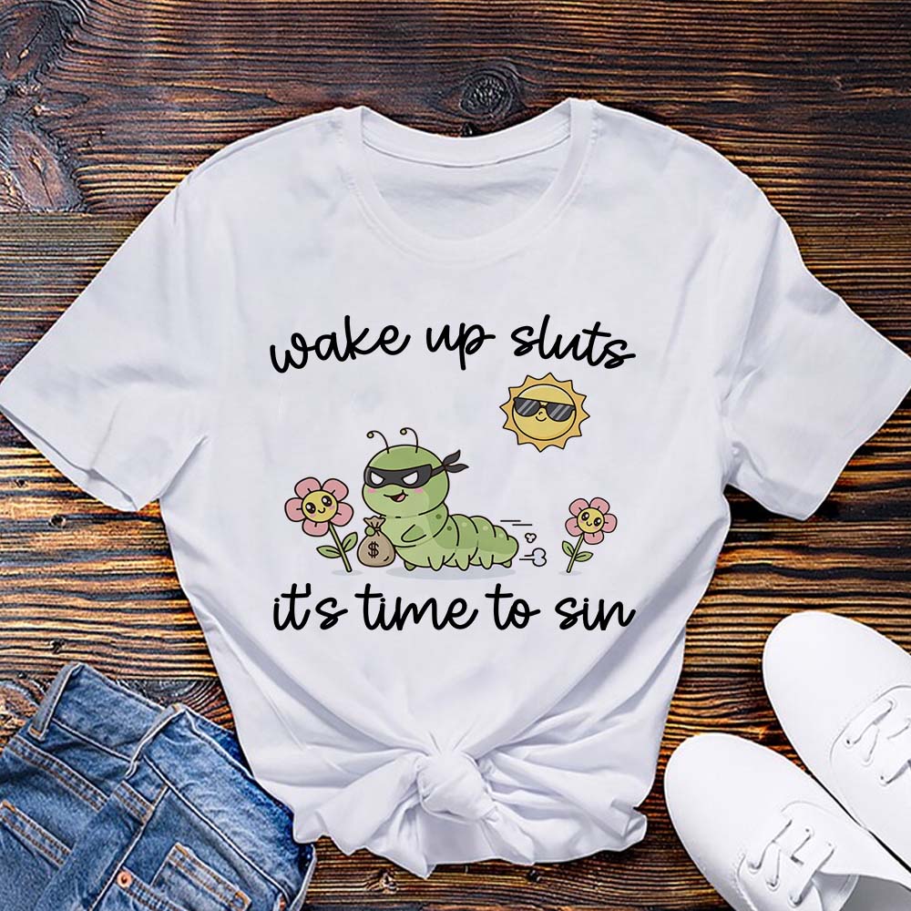 Wake Up Sluts It's Time To Sin T-Shirt
