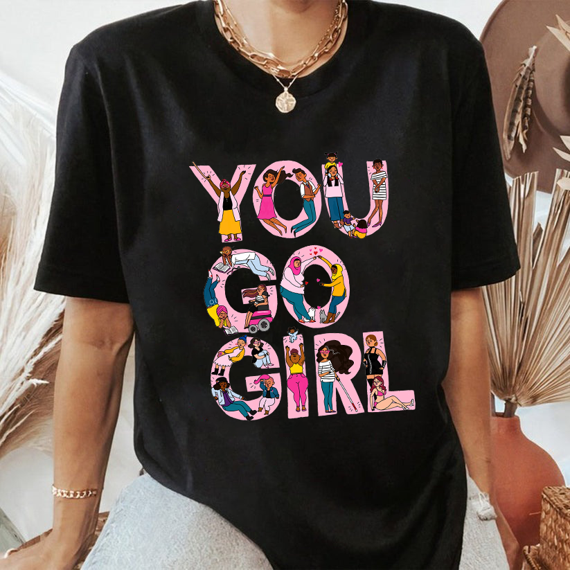 You Go Girl Black Queen T-Shirt