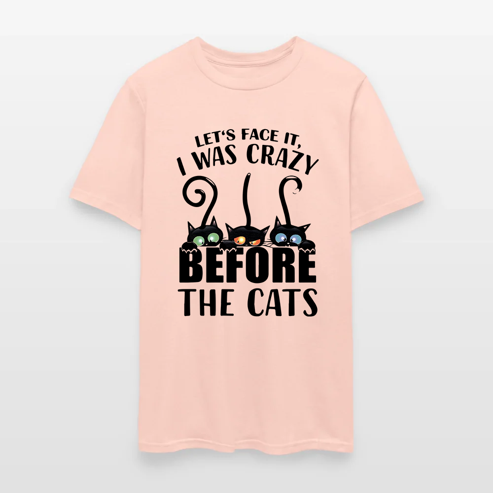 Let's Face It I Was Crazy Before The Cats T-shirt