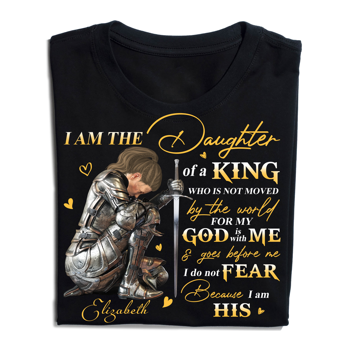 Personalized Woman Warrior of God, I Am The Daughter Of The King Do Not Fear Because I Am His T-Shirt