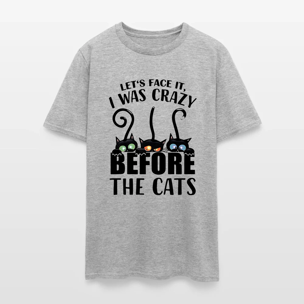 Let's Face It I Was Crazy Before The Cats T-shirt