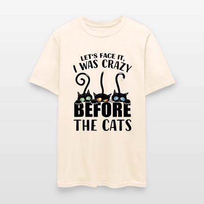 Let's Face It I Was Crazy Before The Cats T-shirt