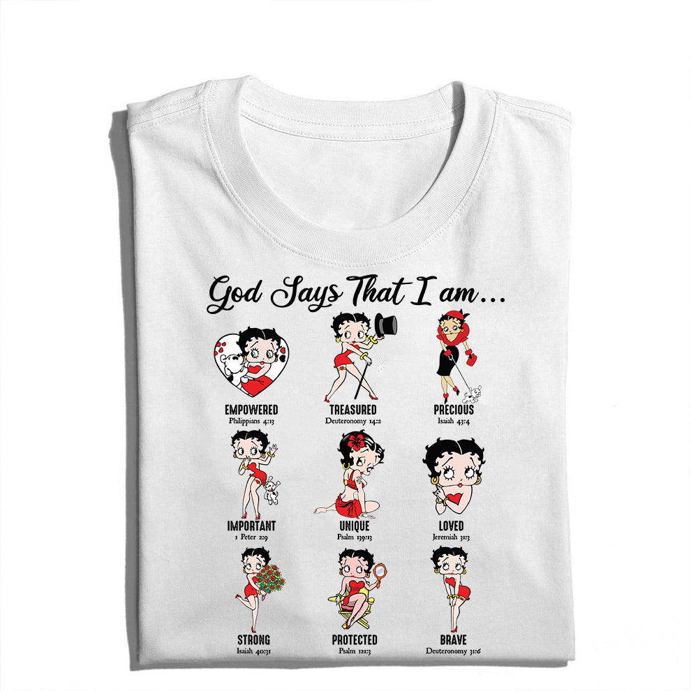 God Says I Am Loved Empowered Strong Unique Protected T-Shirt