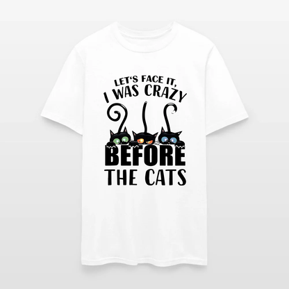 Let's Face It I Was Crazy Before The Cats T-shirt